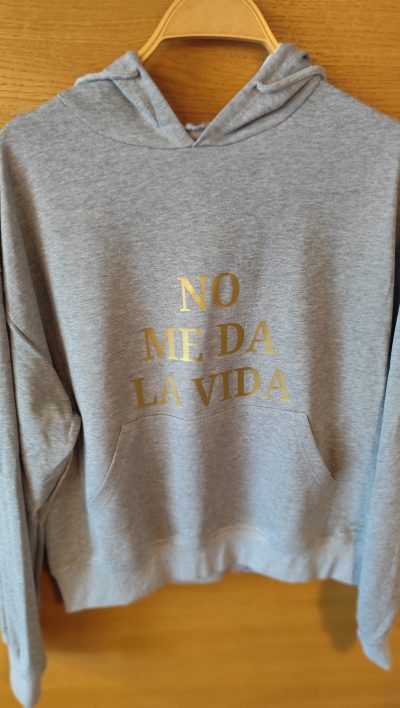 Sudadera "no me da la vida "